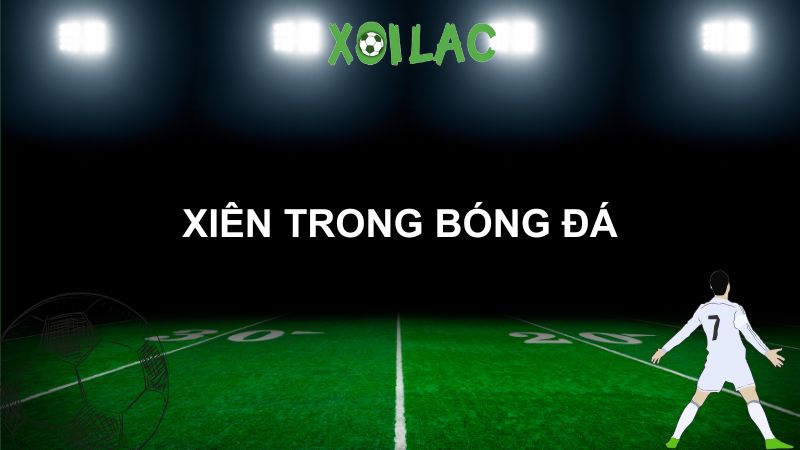 xiên trong bóng đá